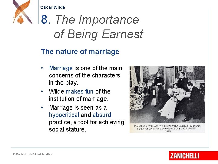 Oscar Wilde 8. The Importance of Being Earnest The nature of marriage • Marriage
