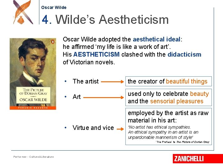 Oscar Wilde 4. Wilde’s Aestheticism Oscar Wilde adopted the aesthetical ideal: he affirmed ‘my