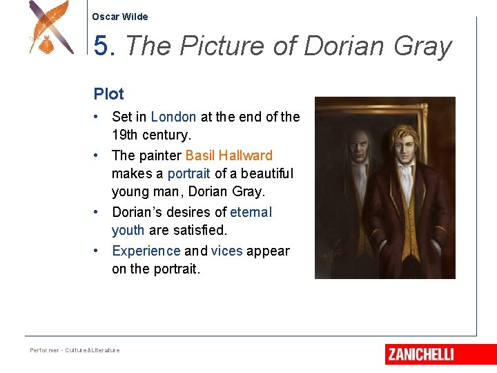 Oscar Wilde 5. The Picture of Dorian Gray Plot • Set in London at