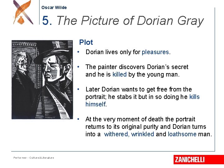 Oscar Wilde 5. The Picture of Dorian Gray Plot • Dorian lives only for