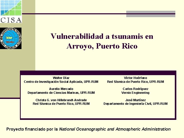 Vulnerabilidad a tsunamis en Arroyo, Puerto Rico Walter Díaz Centro de Investigación Social Aplicada,