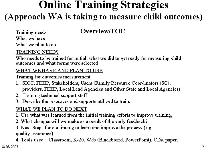 Online Training Strategies (Approach WA is taking to measure child outcomes) Overview/TOC Training needs