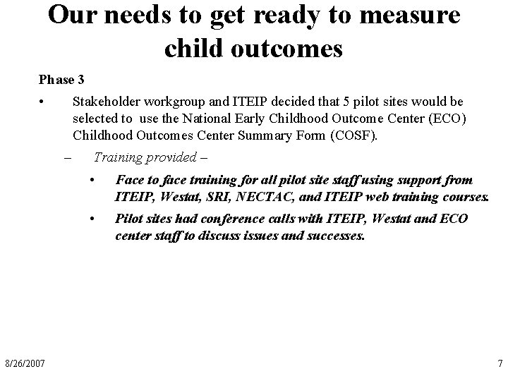 Our needs to get ready to measure child outcomes Phase 3 • Stakeholder workgroup