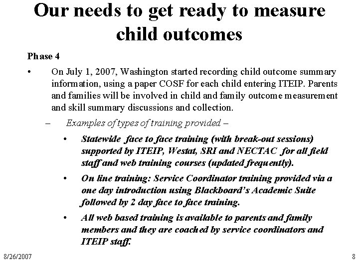 Our needs to get ready to measure child outcomes Phase 4 • On July