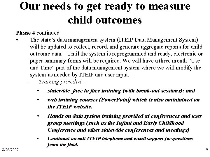 Our needs to get ready to measure child outcomes Phase 4 continued • The