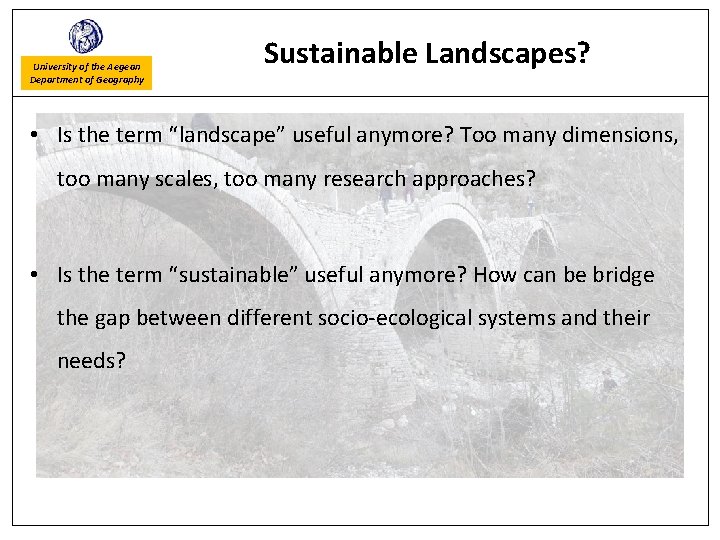 University of the Aegean Department of Geography Sustainable Landscapes? • Is the term “landscape”