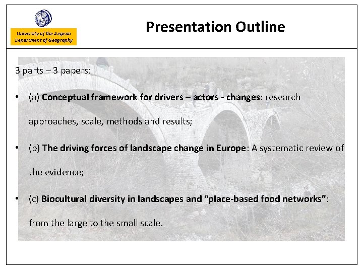 University of the Aegean Department of Geography Presentation Outline 3 parts – 3 papers: