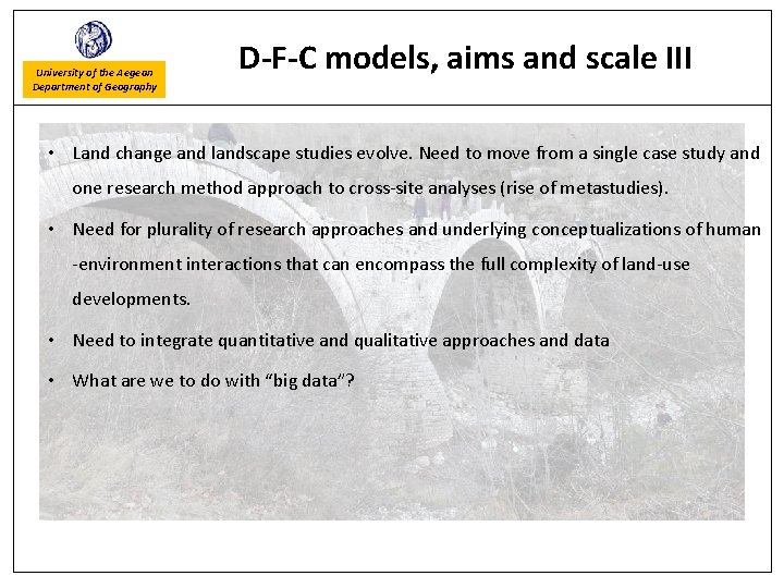 University of the Aegean Department of Geography D-F-C models, aims and scale III •