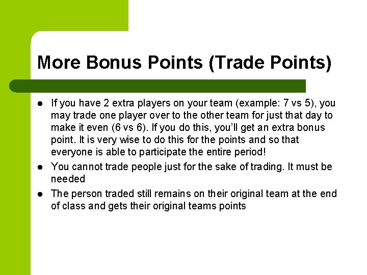 More Bonus Points (Trade Points) l l l If you have 2 extra players