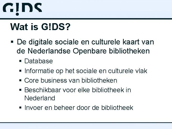 Wat is G!DS? § De digitale sociale en culturele kaart van de Nederlandse Openbare