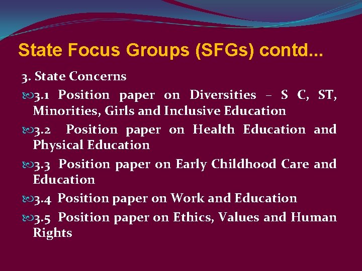 State Focus Groups (SFGs) contd. . . 3. State Concerns 3. 1 Position paper