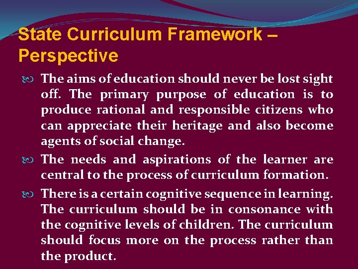 State Curriculum Framework – Perspective The aims of education should never be lost sight