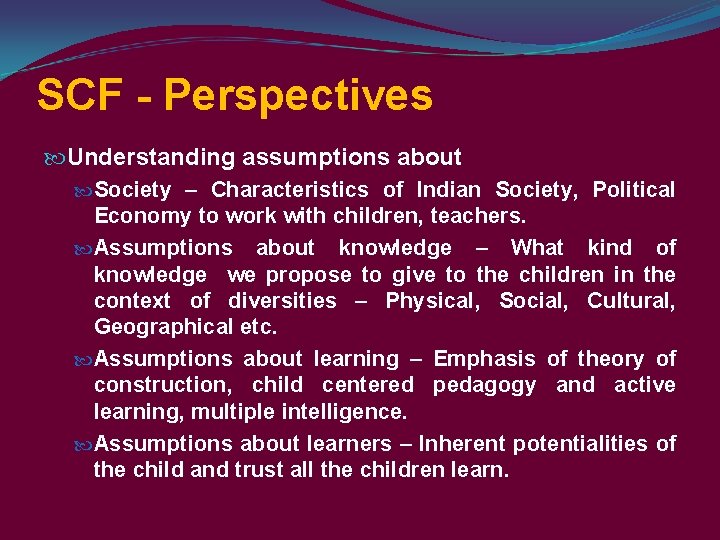 SCF - Perspectives Understanding assumptions about Society – Characteristics of Indian Society, Political Economy