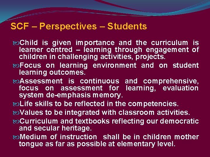 SCF – Perspectives – Students Child is given importance and the curriculum is learner