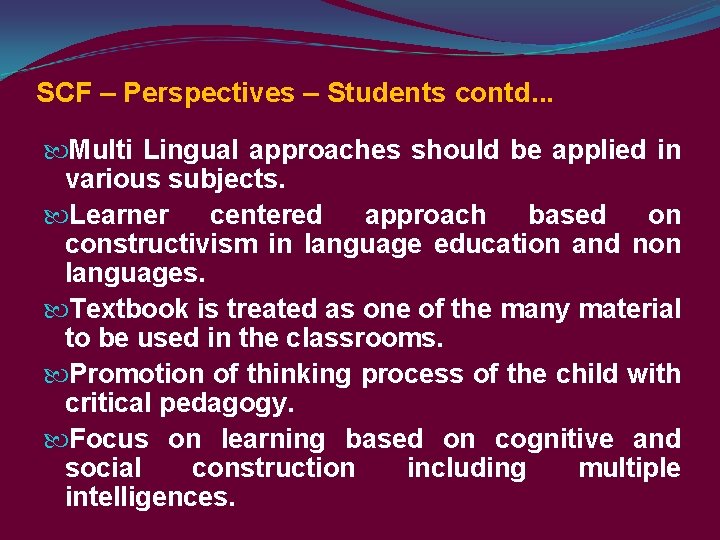 SCF – Perspectives – Students contd. . . Multi Lingual approaches should be applied