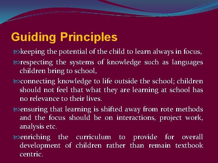 Guiding Principles keeping the potential of the child to learn always in focus, respecting