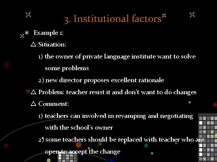 3. Institutional factors ＊ Example 1: △ Situation: 1) the owner of private language