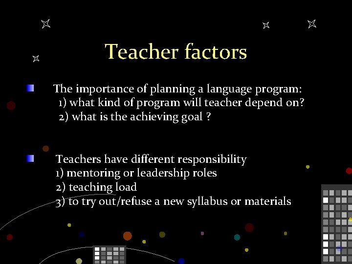 Teacher factors The importance of planning a language program: 1) what kind of program