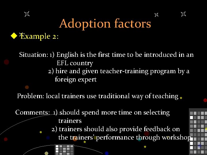 u Example 2: Adoption factors Situation: 1) English is the first time to be