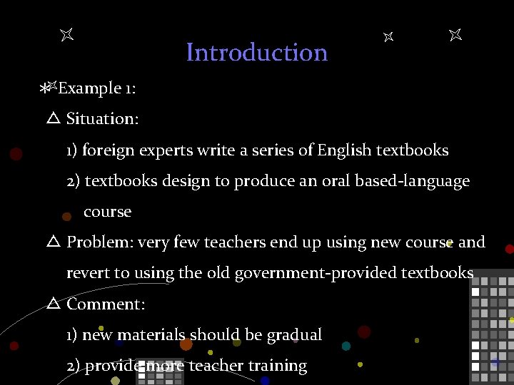 Introduction ＊ Example 1: △ Situation: 1) foreign experts write a series of English