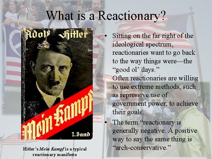 What is a Reactionary? Hitler’s Mein Kampf is a typical reactionary manifesto • Sitting
