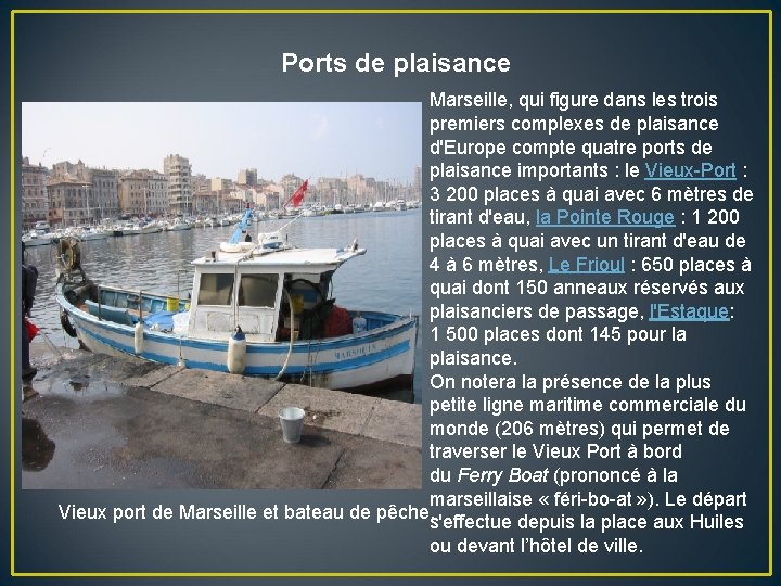 Ports de plaisance Marseille, qui figure dans les trois premiers complexes de plaisance d'Europe