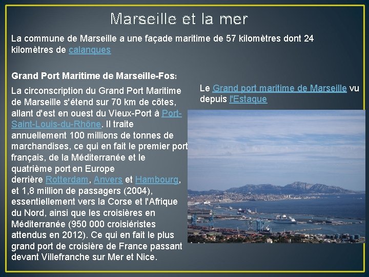 Marseille et la mer La commune de Marseille a une façade maritime de 57