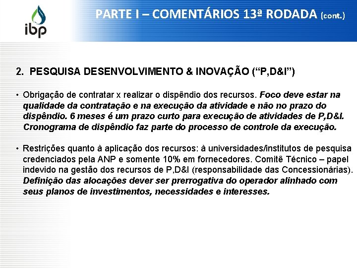 PARTE I – COMENTÁRIOS 13ª RODADA (cont. ) 2. PESQUISA DESENVOLVIMENTO & INOVAÇÃO (“P,