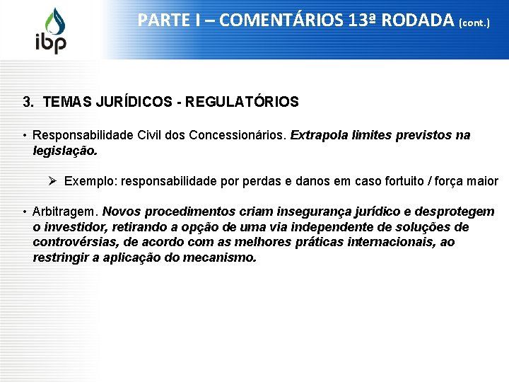 PARTE I – COMENTÁRIOS 13ª RODADA (cont. ) 3. TEMAS JURÍDICOS - REGULATÓRIOS •