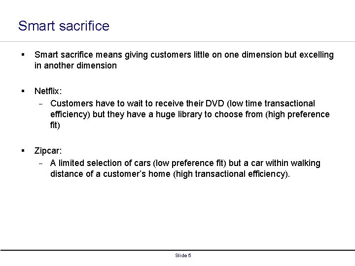 Smart sacrifice § Smart sacrifice means giving customers little on one dimension but excelling