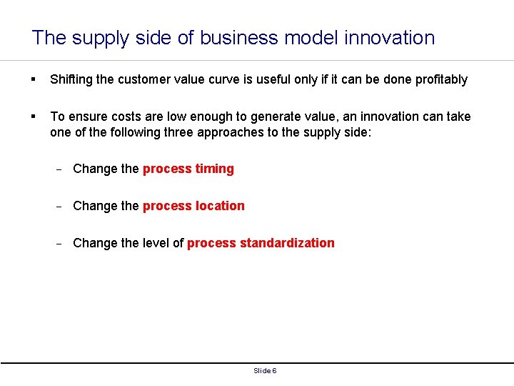 The supply side of business model innovation § Shifting the customer value curve is
