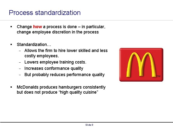Process standardization § Change how a process is done – in particular, change employee