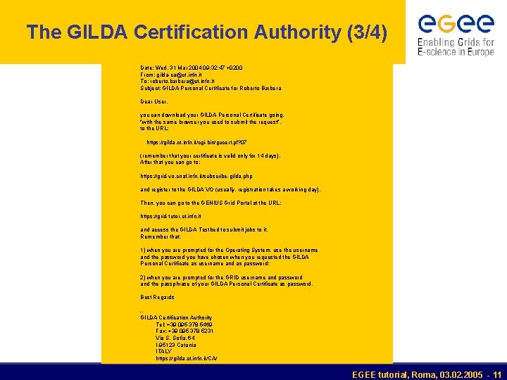 The GILDA Certification Authority (3/4) Date: Wed, 31 Mar 2004 09: 32: 47 +0200