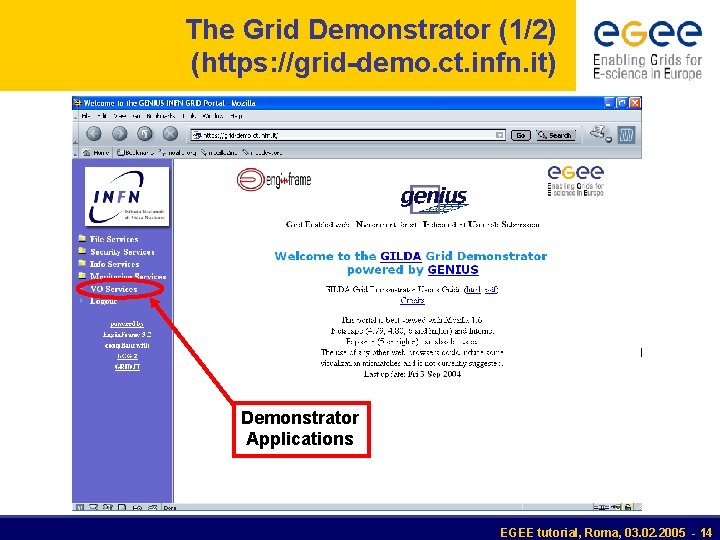 The Grid Demonstrator (1/2) (https: //grid-demo. ct. infn. it) Demonstrator Applications EGEE tutorial, Roma,