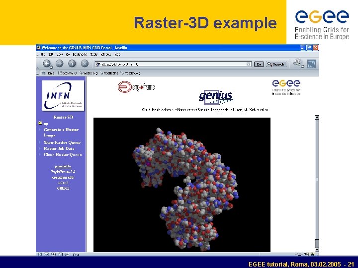 Raster-3 D example EGEE tutorial, Roma, 03. 02. 2005 - 21 