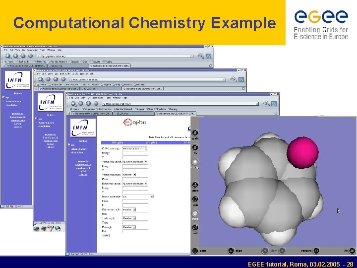 Computational Chemistry Example EGEE tutorial, Roma, 03. 02. 2005 - 28 