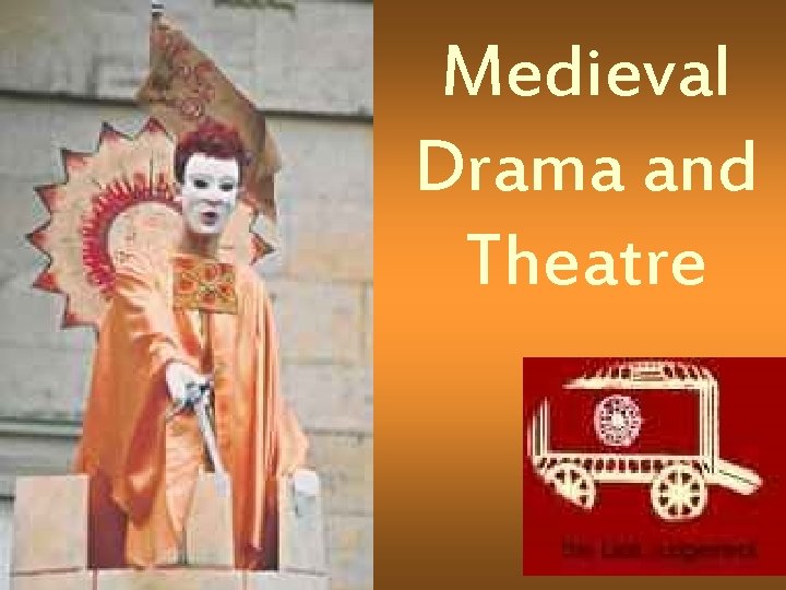 Medieval Drama and Theatre 