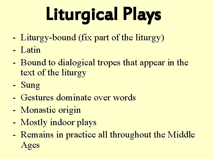 Liturgical Plays - Liturgy-bound (fix part of the liturgy) - Latin - Bound to
