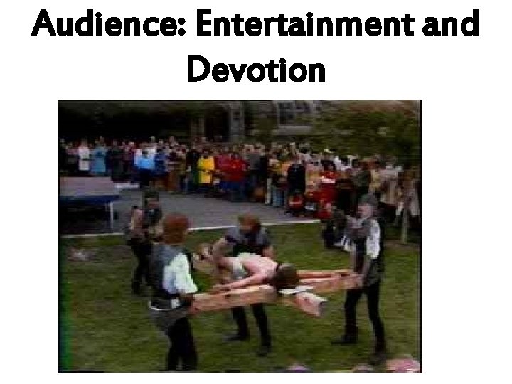 Audience: Entertainment and Devotion 