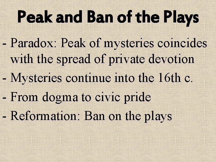 Peak and Ban of the Plays - Paradox: Peak of mysteries coincides with the