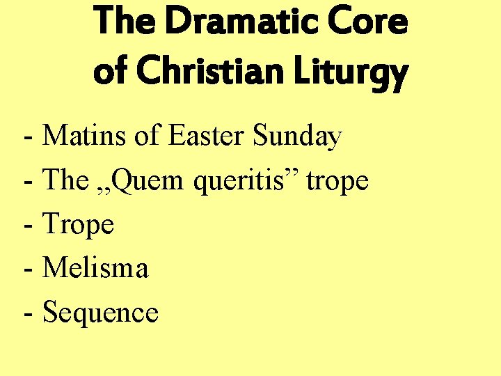 The Dramatic Core of Christian Liturgy - Matins of Easter Sunday - The „Quem
