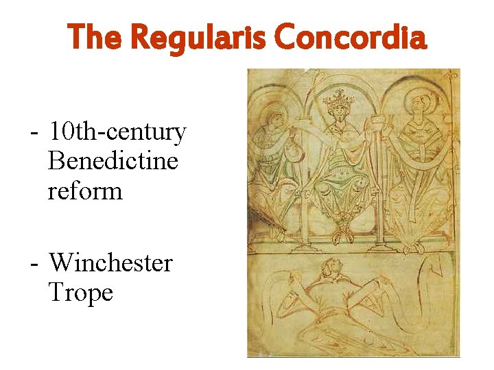 The Regularis Concordia - 10 th-century Benedictine reform - Winchester Trope 
