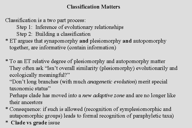 Classification Matters Classification is a two part process: Step 1: Inference of evolutionary relationships