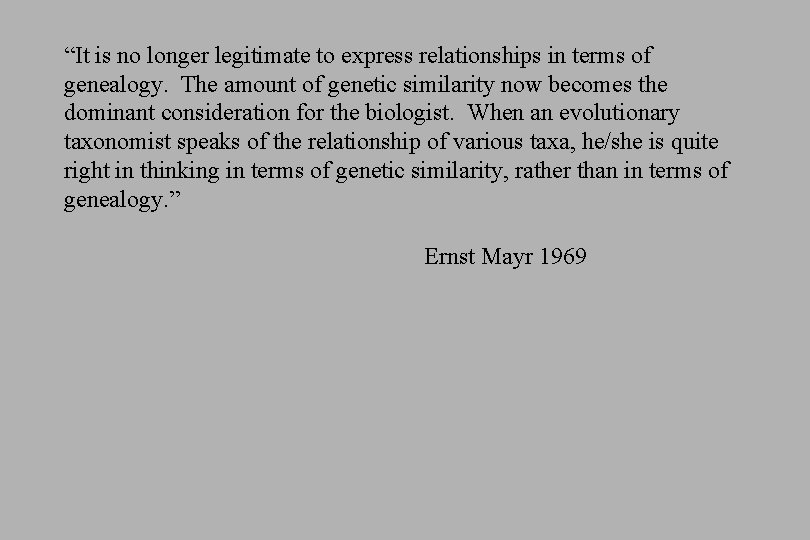 “It is no longer legitimate to express relationships in terms of genealogy. The amount