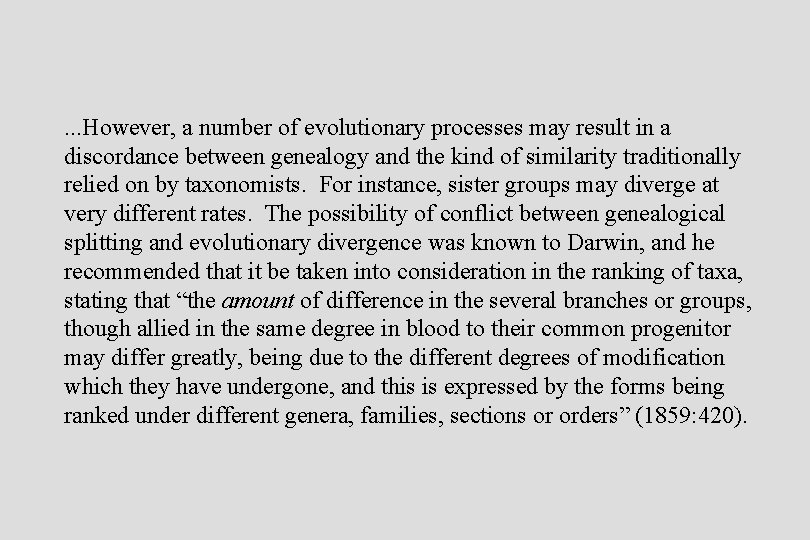 . . . However, a number of evolutionary processes may result in a discordance