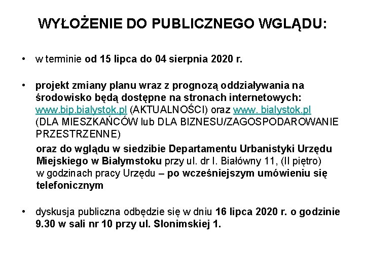 WYŁOŻENIE DO PUBLICZNEGO WGLĄDU: • w terminie od 15 lipca do 04 sierpnia 2020