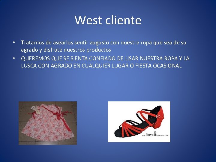 West cliente • Tratamos de asearlos sentir augusto con nuestra ropa que sea de