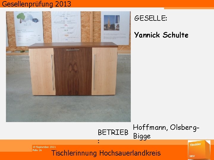 Gesellenprüfung 2013 GESELLE: Yannick Schulte 10 September 2021 Folie 26 Hoffmann, Olsberg. BETRIEB Bigge