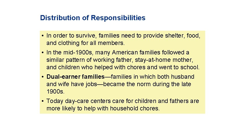 Distribution of Responsibilities • In order to survive, families need to provide shelter, food,