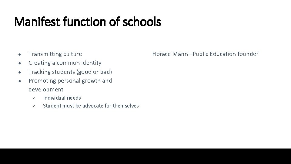 Manifest function of schools ● ● Transmitting culture Creating a common identity Tracking students